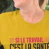 Si le travail c'est la santé