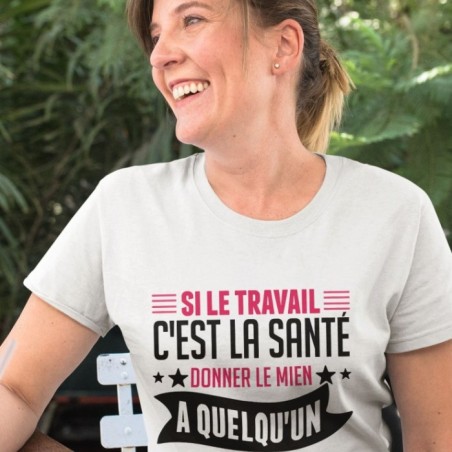 Si le travail c'est la santé