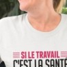 Si le travail c'est la santé