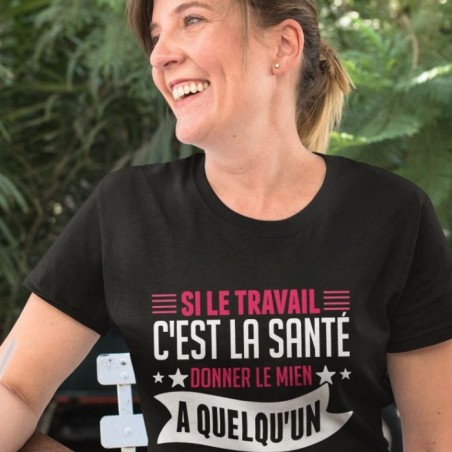 Si le travail c'est la santé