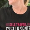 Si le travail c'est la santé