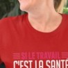 Si le travail c'est la santé