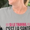 Si le travail c'est la santé