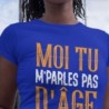 Moi tu m'parles pas d'âge
