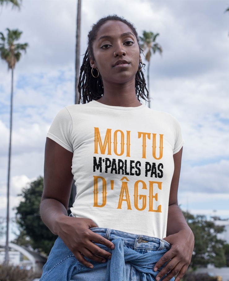 Moi tu m'parles pas d'âge