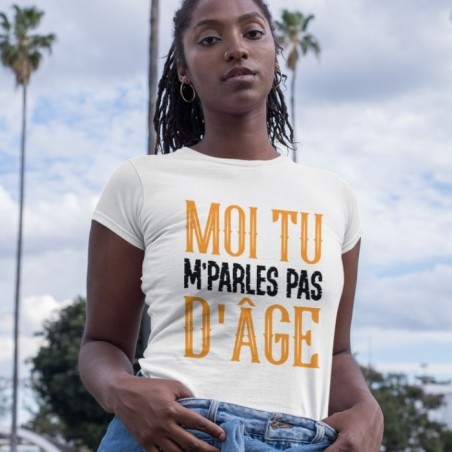 Moi tu m'parles pas d'âge