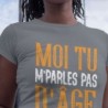Moi tu m'parles pas d'âge