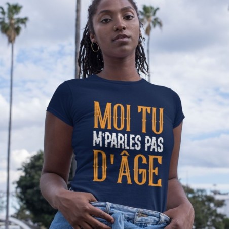 Moi tu m'parles pas d'âge