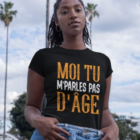 Moi tu m'parles pas d'âge