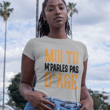 Moi tu m'parles pas d'âge