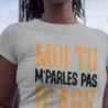 Moi tu m'parles pas d'âge