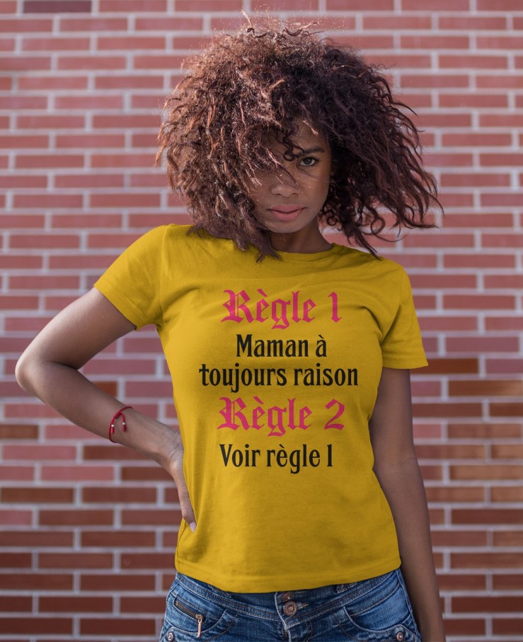 Règle 1 Maman à toujours raison