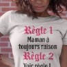 Règle 1 Maman à toujours raison