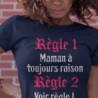 Règle 1 Maman à toujours raison