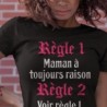 Règle 1 Maman à toujours raison