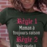 Règle 1 Maman à toujours raison