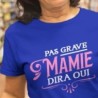Pas grave mamie dira