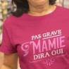 Pas grave mamie dira