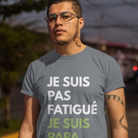 Pas fatigué