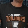 Je bois toujours avec