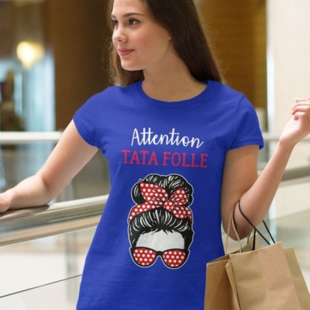 Attention tata folle