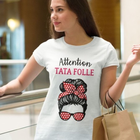 Attention tata folle