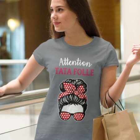 Attention tata folle