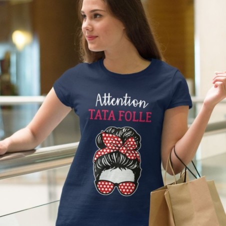 Attention tata folle