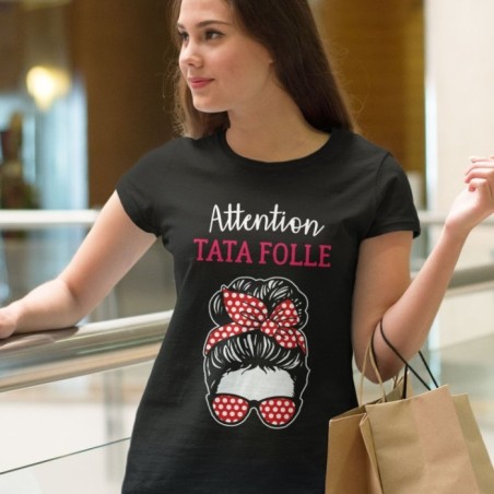 Attention tata folle
