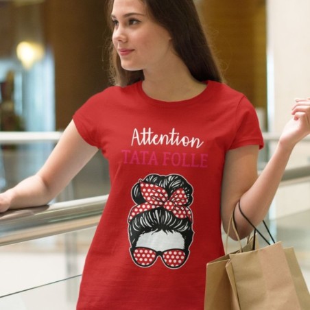 Attention tata folle
